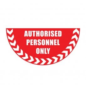 Large Half Circle Floor Marker Graphic Sign: AUTHORISED PERSONNEL ONLY